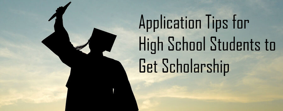 Application Tips for High School Students to Get Scholarship